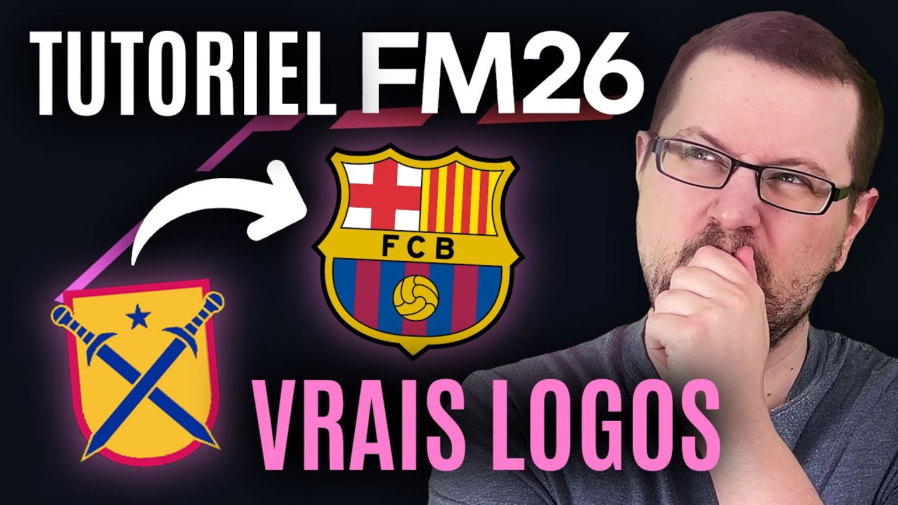 FM26 : Comment avoir les VRAIS LOGOS des clubs et compétitions (tuto ...