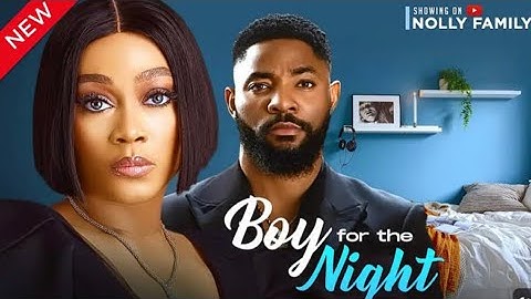 BOY FOR THE NIGHT RECAP JOHN EKANEM TANA ADELANA - 2024 LATEST NIGERIAN MOVIE