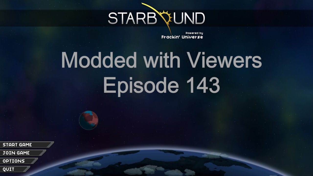 Starbound Modded Let's Play with Viewers - Episode 143