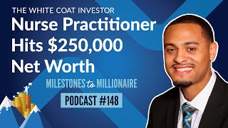 Nurse Practitioner Hits $250,000 Net Worth - MtoM Podcast #148