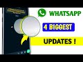 WHATSAPP की 4 बङी UPDATES और FEATURES *Must Watch*