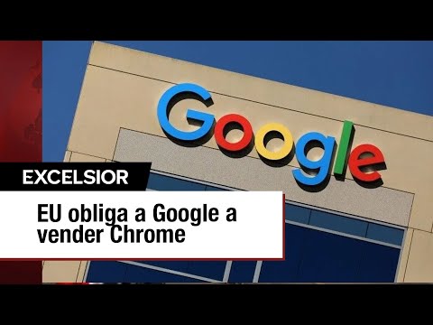El Departamento de Justicia de EE. UU. obliga a Google a vender Chrome