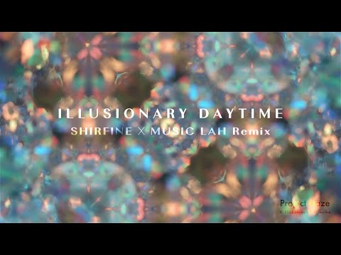 Shirfine Illusionary Daytime Music Lah Remix Official Visualizer Project Haze