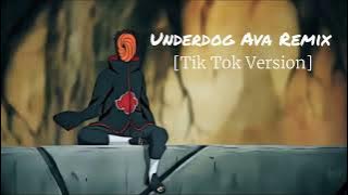 Underdog Ava Remix [ Tik Tok Version]