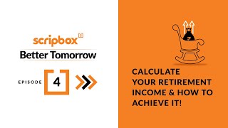 How to Calculate Your Retirement Income Goals | Retirement Planning | Scripbox