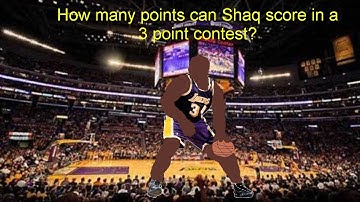 How many points can Shaq score in a 3 point contest? (NBA2K19)