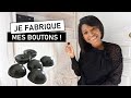 Je fabrique mes boutons !