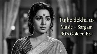 Tujhko dekha to(official music) l 90's Golden era vibe song l old is gold - sargam ll