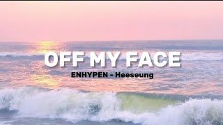 ENHYPEN Heeseung -Off My Face Lyrics (Cover) | K-Pop