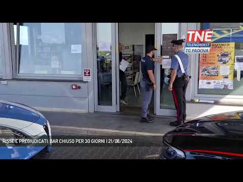 RISSE E PREGIUDICATI: BAR CHIUSO PER 30 GIORNI | 21/08/2024