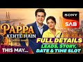 Pappa Kehte Hain - Sony SAB New Show CONCEPT, DATE, TIME, LEADS | Raj Anadkat, Khushi Dubey