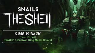 SNAILS - King Is Back (Feat. Big Ali) (Snails & Sullivan King Metal Remix) chords