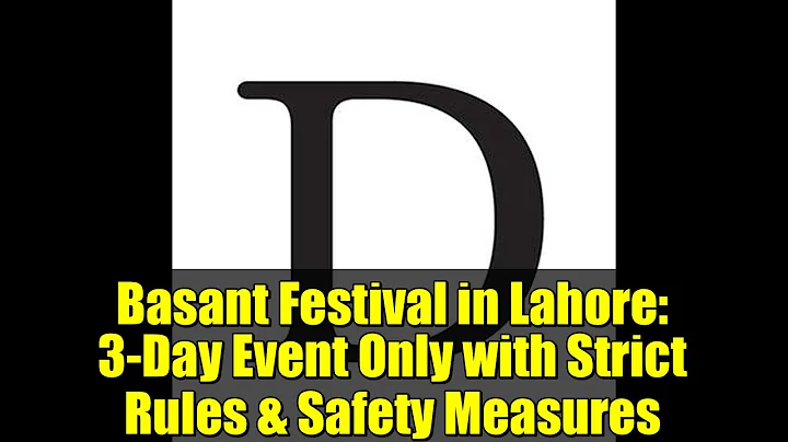 Basant Festival in Lahore: 3-Day Event Only with Strict Rules & Safety Measures