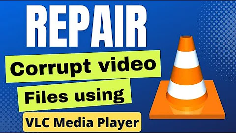 How to repair Corrupt video file using VLC