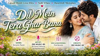 Dil Mein Tera Ghar Bana 💞 Best Hindi Love Songs 2026 | New Trending Bollywood Songs | ZEE Music-90 screenshot 1