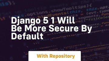 django 5 1 will be more secure by default
