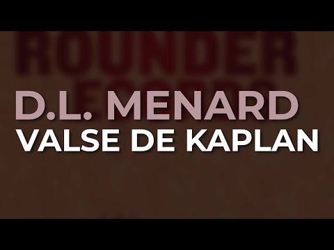 D.L. Menard - Valse De Kaplan (Official Audio)