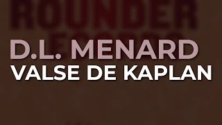 D.L. Menard - Valse De Kaplan (Official Audio)