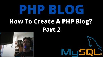 How To Create a PHP Blog  - PHP Tutorial  - Part 2