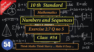 Ex 2.7 Q no 5|Class #54|Numbers and Sequences|10th Standard Maths|SSLC|Class 10 Maths|TN|Chapter 2