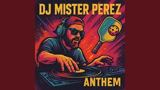 DJ Mister Perez Anthem