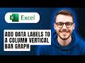How To Add Data Labels To A Column Vertical Bar Graph In Microsoft Excel [2026 Guide]