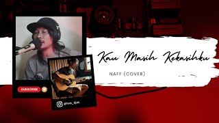Download Lagu Kau Masih Kekasihku - Naff (Live Cover) | Lirik Google MP3