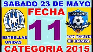 PRIMER TIEMPO CATEGORIA 2015 ESTRELLAS UNIDAS VS SAN MARTIN DE CARAZA
