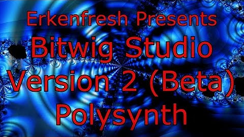 Bitwig Studio 2 Beta Polysynth Upgrades