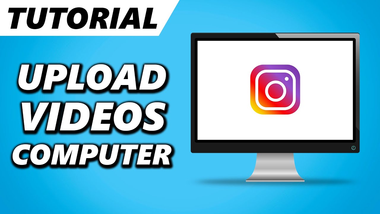 how-to-upload-videos-on-instagram-from-computer-2025-guide-youtube