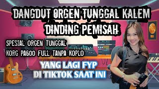 Dandut orgen tunggal kalem tanpa koplo bass pulen /Dinding Pemisah