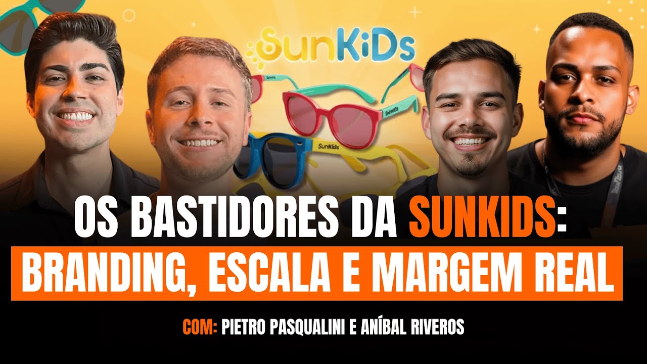Os Bastidores da SunKids: Branding, Escala e Margem Real