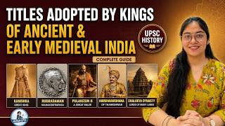 Titles adopted by kings of Ancient Early Medieval Period UPSC PRELIMS 2026