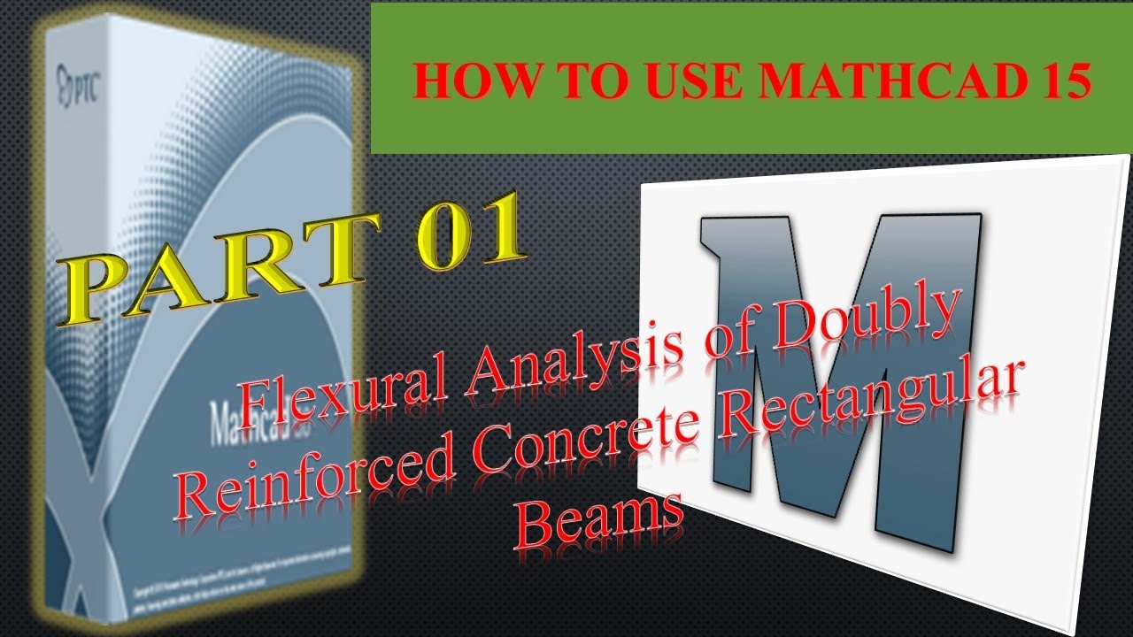 មេរៀន Mathcad 3.1  Flexural Analysis of Singly Reinforced Concrete Rectangular Beams