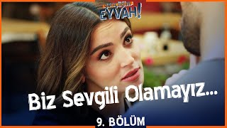 Çağla işle aşkı karıştırmıyor! - Gençliğim Eyvah 9. Bölüm