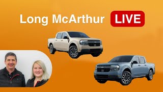 Long McArthur Live: 2024 Ford Maverick Ordering Tips and Must Know Information