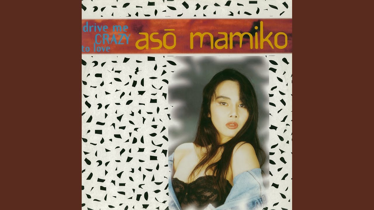 1995] Asō Mamiko – Drive Me Crazy To Love [Great Dance Records