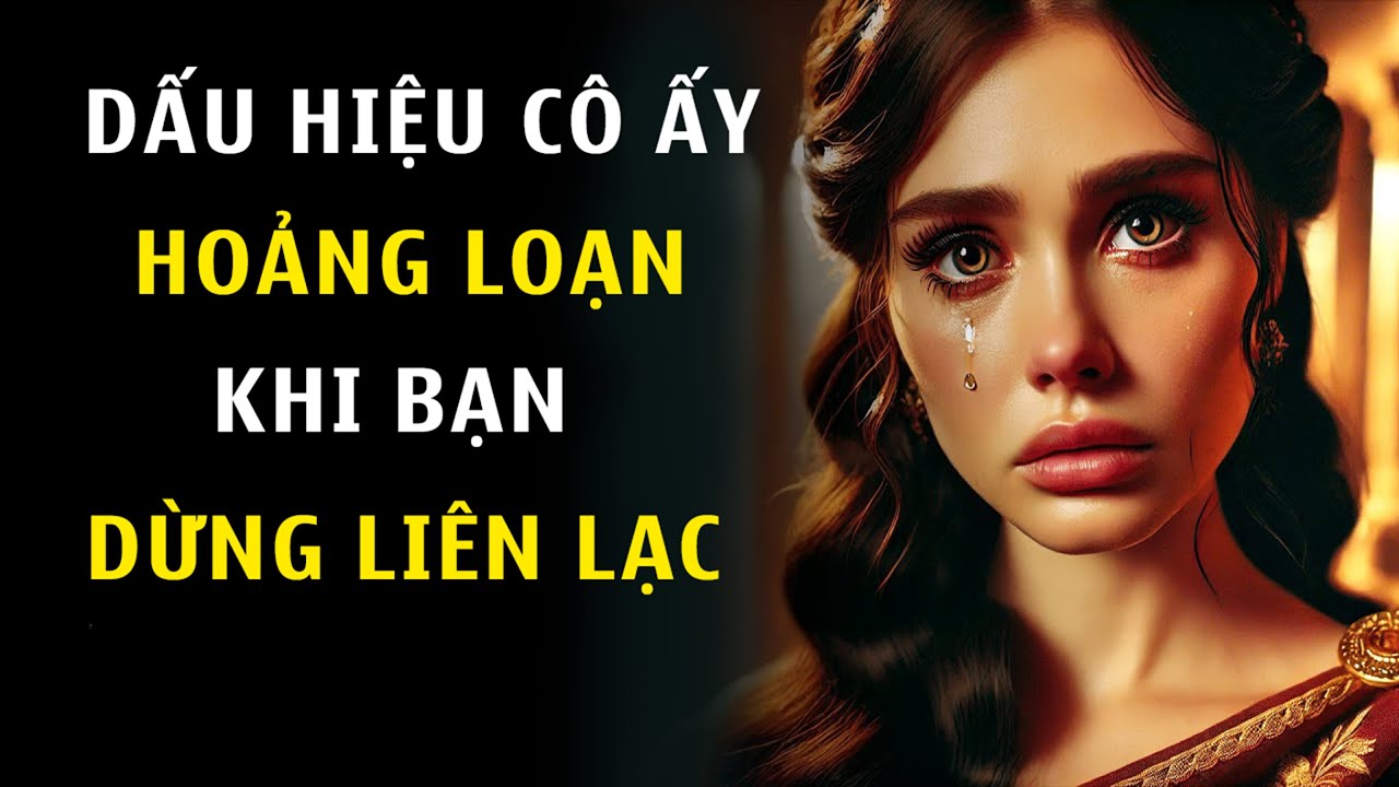Dấu Hiệu Cô Ấy Hoảng Loạn Khi Bạn Không Còn Liên Lạc Nữa | Chủ Nghĩa Khắc Kỷ