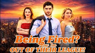 Being Fired? Now I'm Out of Their League! | New Release #dramabox #freedrama