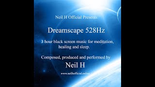 Dreamscape 528Hz (Black Screen) - Official Neil H video
