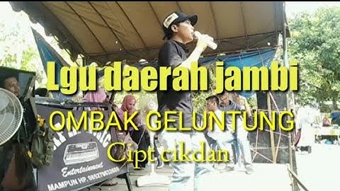 DAERAH JAMBI OMBAK GELUNTUNG Cipta cikdan!!!