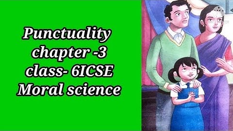 Punctuality chapter -3/class-6/Right is Right/moral science/value education