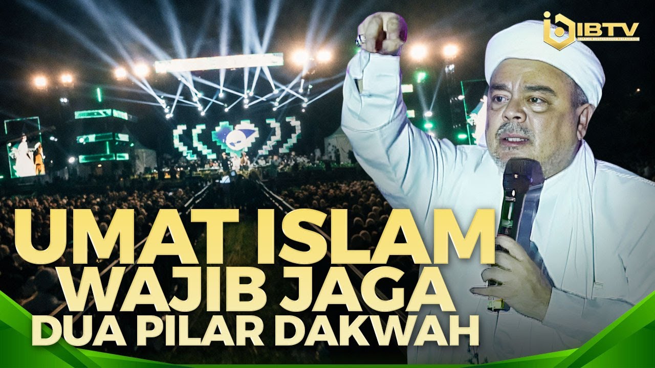 [FULL] CERAMAH IMAM BESAR HABIB RIZIEQ SYIHAB DI MILAD KE 16 MAJELIS SYABABUL KHEIR