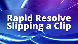 DaVinci Resolve Slip Tool: Change Timing WITHOUT Moving Clips! Rapid Resolve - The slip Edit