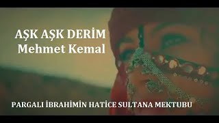 Pargalı İbrahim'in Mektubu… | Aşk Aşk Derim ❤️ Mehmet Kemal