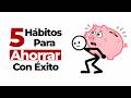 Cómo Ahorrar si Ganas Poco Dinero: 5 Hábitos Clave