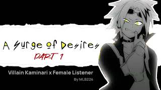 A Surge of Desires - (Part 1) - Villain Kaminari x Female Listener | MINI SERIES | FANFICTION