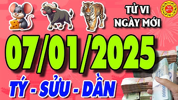 Tử vi tuổi TÝ - SỬU - DẦN ngày 07/01/2025 Gia Đạo Hạnh Phúc | Tử Vi Việt TV