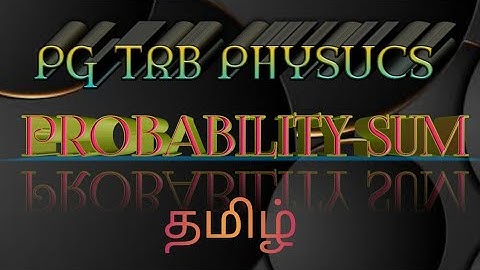 PG|TRB|PHYSICS|PROBABILITY|SUM| in tamil|ponni Dhanasekaran N Physics|