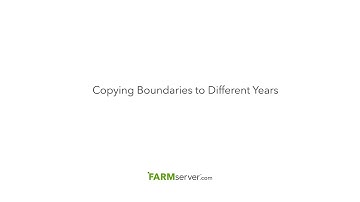 Precision Ag Software - FARMserver - Copying Boundaries to Different Years - Tutorials